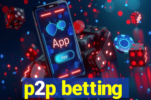 p2p betting